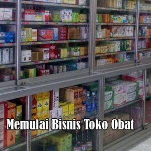 Memulai Bisnis Toko Obat